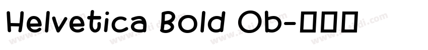 Helvetica Bold Ob字体转换